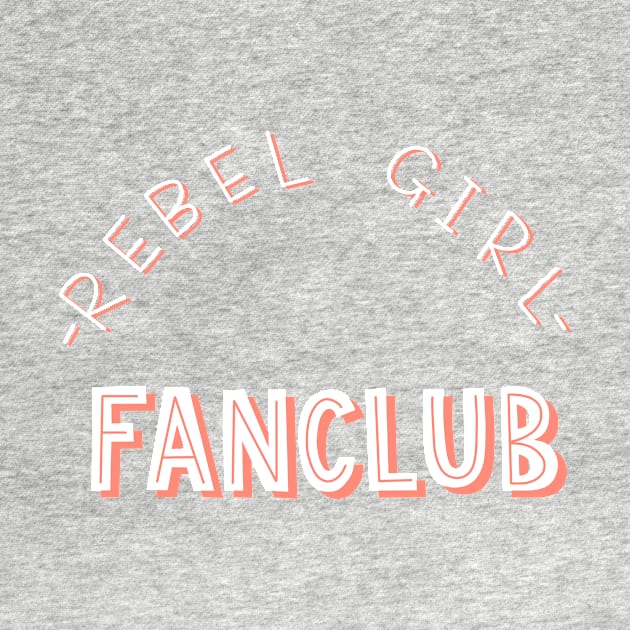 Rebel Girl Fanclub by highhopesfanclub